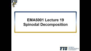 EMA5001 L1901 Introduction to Spinodal decomposition [upl. by Annyahs]