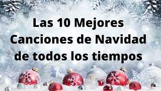 Las 10 Mejores Canciones Navideñas de todos los tiempos [upl. by Anaehs384]