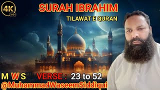 Tilawat Surah Ibrahim 23 to 52  13 Wa Ma Ubrioo By Muhammad Waseem Siddiqui [upl. by Der]