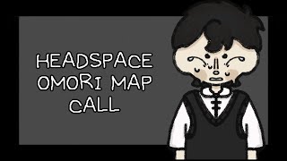 Headspace  Omori Map Call  3343 Parts Open [upl. by Habas]