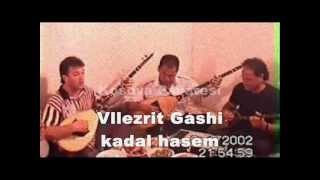 Vllezrit Gashi  Kadal Hasem  rapsod [upl. by Leslee]