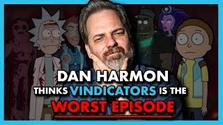 Why does Dan Harmon think Vindicators is the worst Rick amp Morty episode [upl. by Asen]