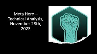 MetaHero  Technical Analysis November 27th 2023 [upl. by Enyrhtac518]