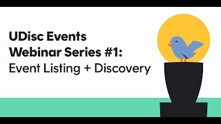 UDisc Events Webinar Series 1 Event Listing amp Discovery [upl. by Bate]