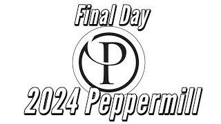 2024 Peppermill Final Day Part 2 [upl. by Licastro]