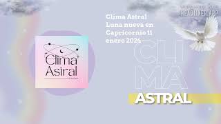 Clima Astral Luna nueva en Capricornio 11 enero 2024  Lunalogia [upl. by Erena515]