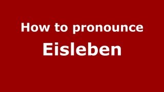 How to Pronounce Eisleben  PronounceNamescom [upl. by Anahsahs]