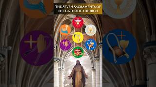 The Seven Sacraments of the Catholic Church sacraments catholic 7sacraments [upl. by Enerod]