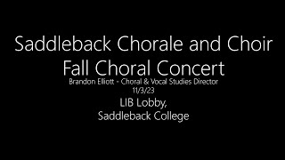 2023 Saddleback Chorale and Choir  Fall Choral Concert 11323 [upl. by Aiuqet]