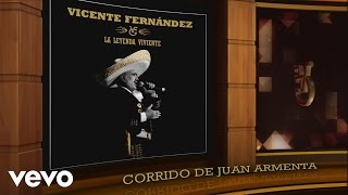 Vicente Fernández  Corrido de Juan Armenta Remasterizado Cover Audio [upl. by Barvick]