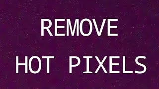 Remove Hot Pixels [upl. by Eldrid320]