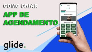 01 FAÇA SEU APLICATIVO DE AGENDAMENTO GRÁTIS  GLIDEAPP [upl. by Atniuqal]