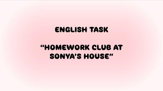 ENGLISH TASK UTS “Homework Club At Sonya’s House” [upl. by Liu]