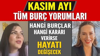 Kasım Ayı Tüm Burç Yorumları Hangi Burçlar Hangi Kararı Verirse Hayatı Değişecek [upl. by Llevrac530]