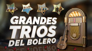 Tríos del Bolero  Grandes Tríos del Bolero [upl. by Ytisahc488]