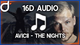 Avicii  The Nights 16D AUDIO  Surround Sound 🎧 [upl. by Aoht]