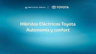 Híbridos eléctricos Toyota por un mundo más sustentable [upl. by Samul]