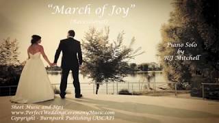 March of Joy Recessional  Wedding Recessional  Piano Solo [upl. by Zielsdorf]