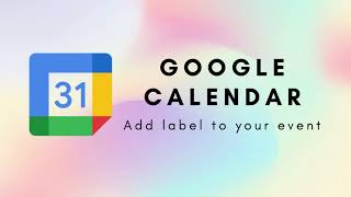 Google Calendar  How To Add Categories And Labels To Events [upl. by Drareg284]