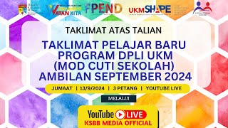 TAKLIMAT PELAJAR BARU PROGRAM DPLI UKM AMBILAN SEPTEMBER 2024 [upl. by Yaresed]