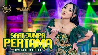 SAAT JUMPA PERTAMA  Arneta Julia Adella  OM ADELLA [upl. by Ykcin]