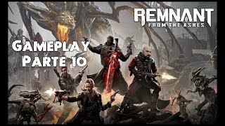 Remnant From the ashes  Gameplay  Parte 10  Español quotIXillis XVquot [upl. by Staffan129]