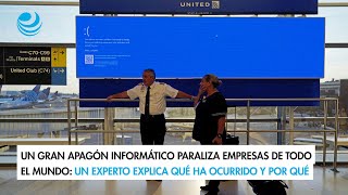 Un gran apagón informático paraliza empresas de todo el mundo un experto explica qué ha ocurrido [upl. by Anirrehs]