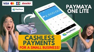 ACCEPT CASHLESS PAYMENTS as a Small Business Philippines  PayMaya One Lite Device  Businesses Ph [upl. by Mialliw]