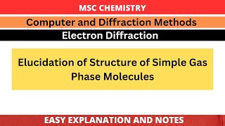 Elucidation of Structure of Simple Gas Phase Molecules  Electron Diffraction  MSc [upl. by Tisman]