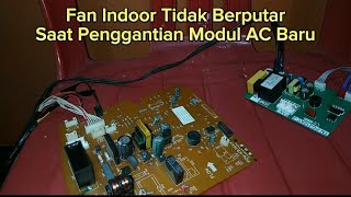 Fan Indoor Tidak Berputar Saat Penggantian Modul AC Baru [upl. by Anovahs]