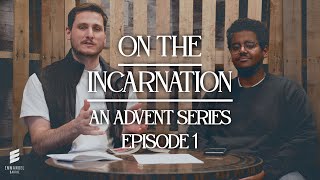 On The Incarnation  An Advent Podcast  Episode 1 [upl. by Dole843]