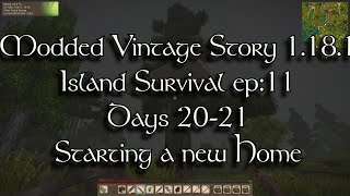 EP11 New Home Modded Vintage Story 1181 Days 2021 [upl. by Naffets579]