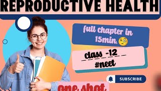 chapter  3 ll reproductive health ll class12 ll one shot ll full chapter in just 15 min 🧐 [upl. by Vick]