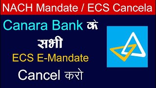 Canara Bank e mandate cancel kaise kare  e mandate cancellation process  nach mandate cancel [upl. by Sajovich]