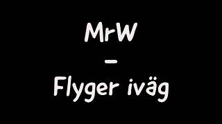 MrW  Flyger iväg [upl. by Kcirevam]