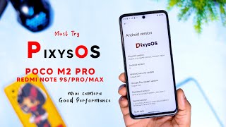 Official Pixys OS 633 for Poco M2 ProRedmi Note 9SProMax Review Android 14 Features MIUI Cam [upl. by Ainehs]