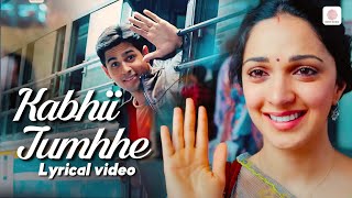 Darshan Raval  Kabhii Tumhhe Lyrical Video Sidharth Malhotra Kiara Advani  Shershaah Songs [upl. by Ainola]