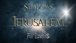 Shadows of Jerusalem Full Episodes  Secrets of Jerusalem  18  Long Version [upl. by Mcmahon742]