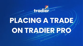 Tradier Pro I Placing A Trade [upl. by Nestor516]