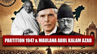 PARTITION amp Maulana Abul Kalam Azad  Partition of India [upl. by Ailil]