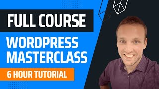 2024 WordPress Masterclass The Complete Beginner Website Course  6 Hour WordPress Tutorial [upl. by Garrison920]