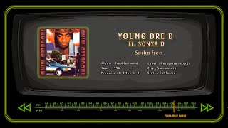 YOUNG DRE D ft SONYA D  Sucka free [upl. by Eimat]