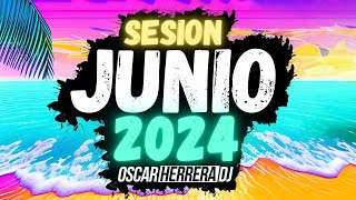 Sesion JUNIO 2024 MIX Reggaeton Comercial Trap Flamenco Dembow Oscar Herrera DJ [upl. by Cassandry]