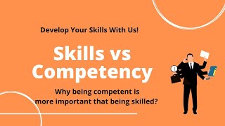 Skills vs Competencies  Why being competent is more important  Skill Development [upl. by Adnilrev]