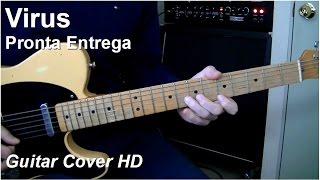 Virus  Pronta Entrega  Guitar Cover HD [upl. by Jephthah937]