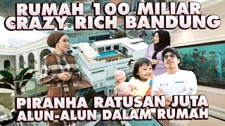 RUMAH CRAZY RICH BANDUNG 100 M AMEENA HAPPY ADA 300 PIRANHA RAKSASA GREBEKRUMAH [upl. by Jeremiah959]