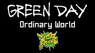 Green Day  Ordinary World Karaoke [upl. by Elleiram130]