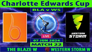 The Blaze vs Western Storm  BLA vs WS  Match 22 of Charlotte Edwards Cup 2024  Cricket Info Live [upl. by Querida159]