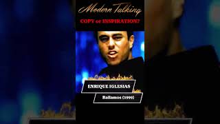 Copy or Inspiration 51  Enrique Iglesias quotBailamosquot VS Modern Talking [upl. by Eenimod223]