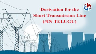 Derivation for the Short Transmission Line IN TELUGU [upl. by Akzseinga]